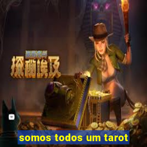 somos todos um tarot